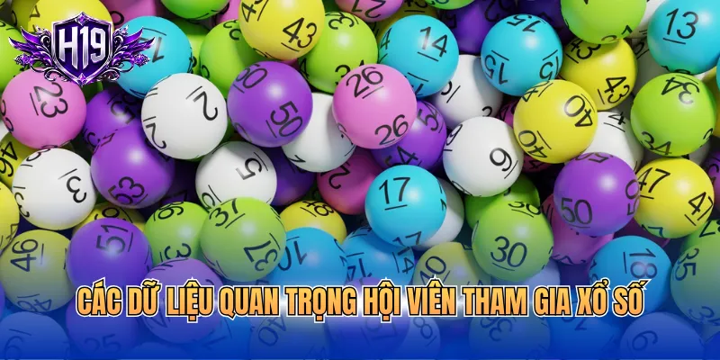 Các dữ liệu quan trọng hội viên tham gia xổ số