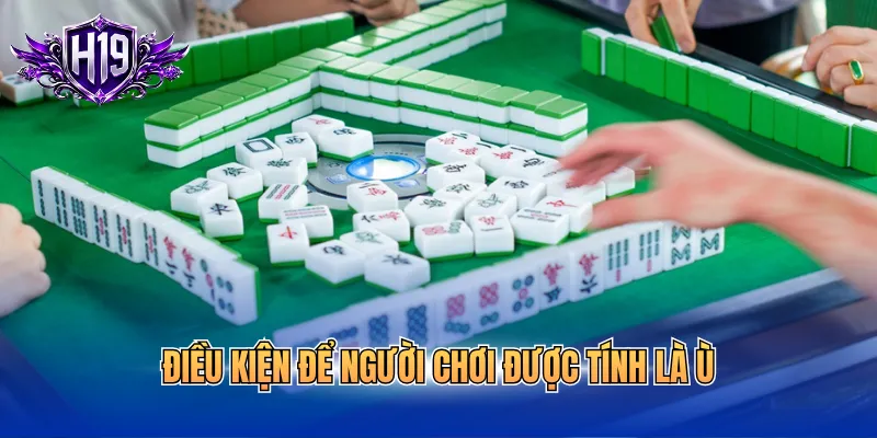 Điều kiện để người chơi được tính là ù
