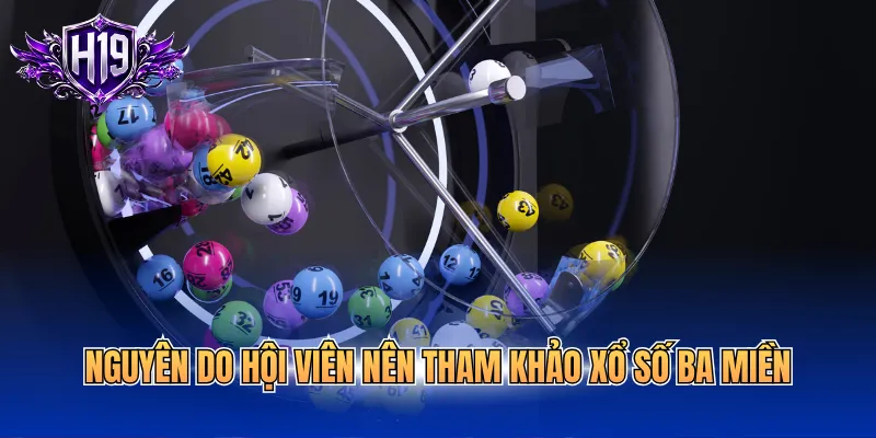 Nguyên do hội viên nên tham khảo xổ số ba miền