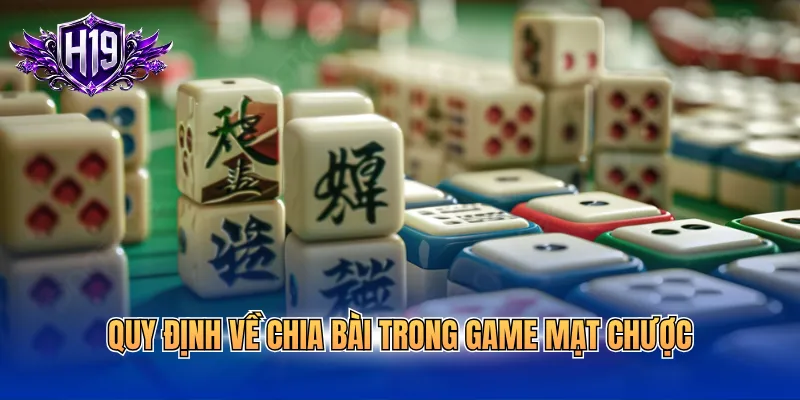 Quy định về chia bài trong game Mạt Chược